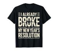 I Already Broke My New Year's Resolution Jeux de Mots - T-Shirt