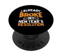 I Already Broke My New Year's Resolutions - Nouvel an PopSockets PopGrip Adhésif