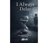 I Always Delay: A Novel of Love, Lost Time, and the Cost of Waiting