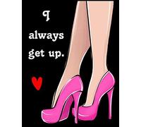 I Always Get Up.: Musical Theater For Teens, Writing Book Journal For Stories, Theater Gift For Woman, Novelty Gifts For Aspiring Acting