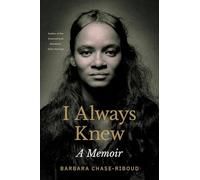 I Always Knew: A Memoir
