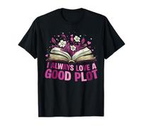 I Always Love A Good Plot Book Reader Livre Nerd Lecture T-Shirt