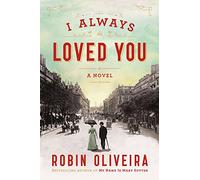 I Always Loved You: A Novel
