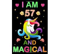 I Am 57 And Magical: Journal And Sketchbook For Drawing, Writing, Painting, Sketching Or Doodling, 100 Pages, 6x9. Amazing Notebook Gift For 57 Years Old Girls & Boys, Funny 57 Th Birthday Present