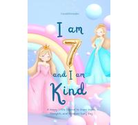 I am 7 and I am Kind Shine: A happy little journal to share smiles, thoughts, and kindness every day.