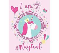 I Am 7 And Magical: Unicorn Journal For 7 Years Old Kids, 2 In 1 Drawing Sketch Book + Lined Diary, Birthday Journal For 7 Year Old Girl