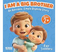 I Am a Big Brother Book for Toddlers | 2 Year Old and Up Boys: An Adorable, Simple Rhyming Story About a New Baby Sibling