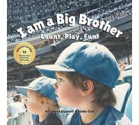 I Am a Big Brother - Count, Play, Fun!: A Sports-Themed Counting Book About Learning Together - With Bonus Activities