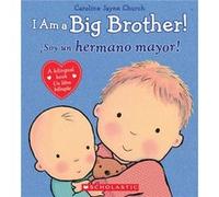 I Am a Big Brother Isoy Un Hermano Mayor Bilingual by Caroline Jayne Church Caroline Jayne Church (Auteur)
