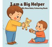 I am a Big Helper: My New Baby