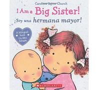 I Am a Big Sister! / Isoy Una Hermana Mayor! - [Livre en VO] Caroline Jayne Church (Auteur)