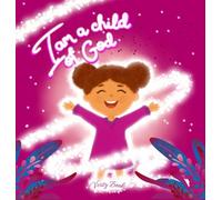 I Am a Child of God: Learning Who You Are in God's Eyes based of the Bible for girls