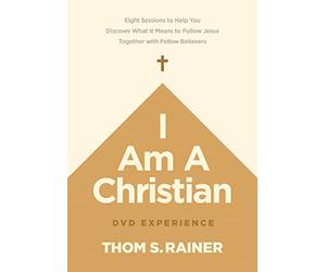 I Am a Christian Dvd Experience: Eight Sessions to Help You Discover What It Means to Follow Jesus Together With Fellow Believers