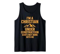I Am A Christian Under Construction God's Not Done Débardeur