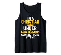 I Am A Christian Under Construction God's Not Done Débardeur