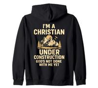 I Am A Christian Under Construction God's Not Done Sweat à Capuche
