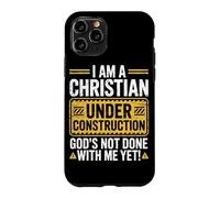 I Am a Christian Under Construction God's Not Done with Me Coque pour iPhone 11 Pro