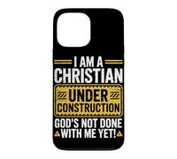 I Am a Christian Under Construction God's Not Done with Me Coque pour iPhone 13 Pro Max