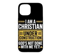 I Am a Christian Under Construction God's Not Done with Me Coque pour iPhone 15