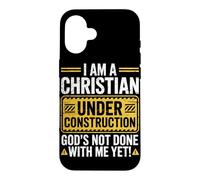 I Am a Christian Under Construction God's Not Done with Me Coque pour iPhone 16