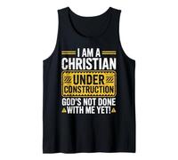 I Am a Christian Under Construction God's Not Done with Me Débardeur