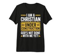 I Am a Christian Under Construction God's Not Done with Me T-Shirt Haut de Gamme