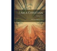 I Am A Christian: What Then Eight Discourses