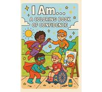 I Am... A Coloring Book of Confidence: The Superhero Affirmation Coloring Book