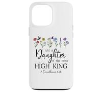 I Am a Daughter of The High King God Bible 2 Corinthian 6:18 Coque pour iPhone 13 Pro Max