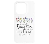 I Am a Daughter of The High King God Bible 2 Corinthian 6:18 Coque pour iPhone 15 Pro