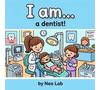 I am...a dentist: My Visit to the Dentist: A Fun Coloring Adventure