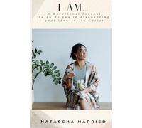 I Am...: A Devotional Journal to Guide You in Discovering Your identity in Christ