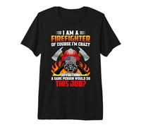 I Am A Firefighter I'm Crazy American Flag Fireman T-Shirt Haut de Gamme