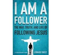 I Am a Follower by Leonard Sweet Leonard Sweet - Lance Ford (Auteur)