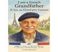 I Am A French Grandfather: Je Suis Un Grand-Père Français