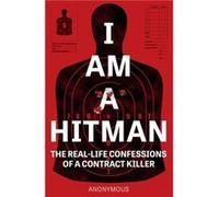 I Am a Hitman by Anonymous Anonymous (Auteur)