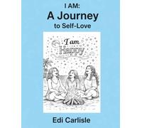 I am: A Journey into Self-Love, Inner Peace and Self-Confidence: A Coloring Book for Adults