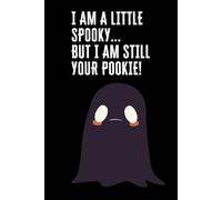 I am a little spooky... but I am still your pookie!