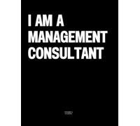 I am a Management Consultant: The Coffee Table Book