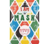 I Am a Mask: A storybook journey through the world of masks.