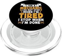 I Am A Mechanic I Do Not Stop When I'm Tired I Stop When Im PopSockets PopGrip pour MagSafe
