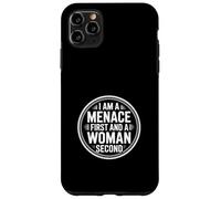 I Am A Menace First and A Woman Second Attitude - Coque pour iPhone 11 Pro Max