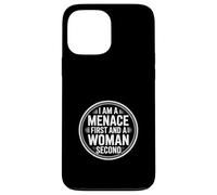 I Am A Menace First and A Woman Second Attitude - Coque pour iPhone 13 Pro Max