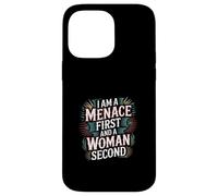 I Am A Menace First and A Woman Second Attitude |- Coque pour iPhone 14 Pro Max