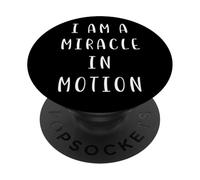 I am a Miracle in Motion Déclaration motivante inspirante PopSockets PopGrip Adhésif