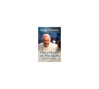 I Am A Mission On This Earth: Selected Writings