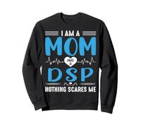 I Am A Mom and A DSP Direct Support Staff Rien ne me Fait Peur Sweatshirt