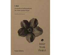 I Am: A month of affirmations for inner peace & joy - workbook & journal