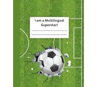 I am a Multilingual Superstar Soccer Edition: A Notebook for English Language Learners