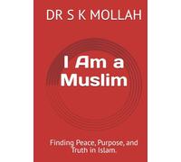 I Am a Muslim: Finding Peace, Purpose, and Truth in Islam.